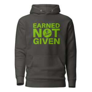 Earned Not Given